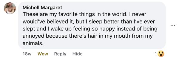 Facebook comment: I sleep better than I've ever slept and I wake up feeling so happy