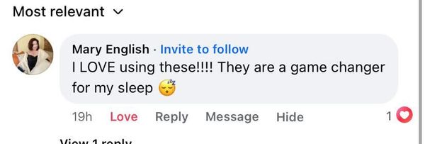 Facebook comment: They are a game changer for my sleep