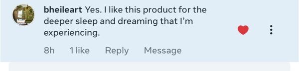 Facebook comment: I like this product for the deeper sleep and dreaming