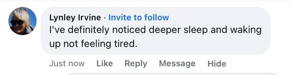 Facebook comment: noticed deeper sleep and waking up not feeling tired