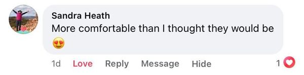 Facebook comment: More comfortable than I thought they would be